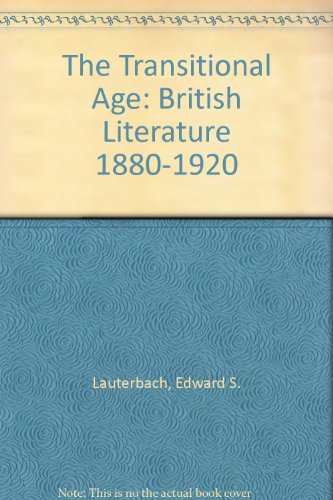 Beispielbild fr The Transitional Age: British Literature 1880-1920 zum Verkauf von MLC Books