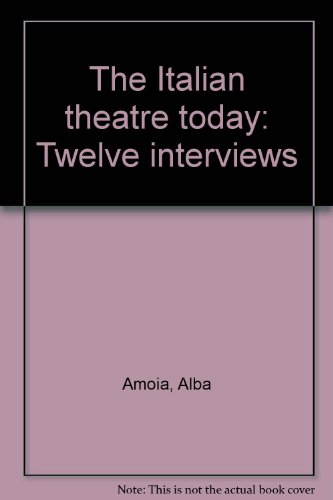 Stock image for The Italian Theatre Today : Twelve Interviews for sale by Better World Books