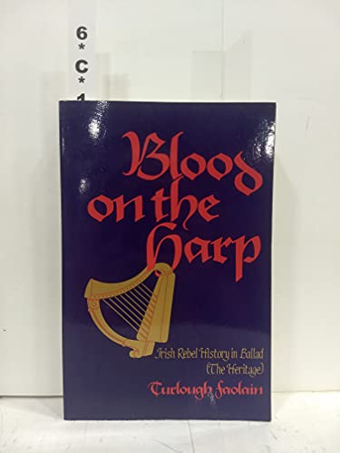 9780878752768: Blood on the Harp:: Irish Rebel History in Ballad (the Heritage)