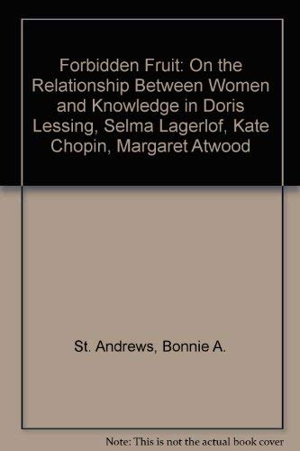 Forbidden Fruit: On the Relationship Between Women and Knowledge in Doris Lessing, Selma Lagerlof...