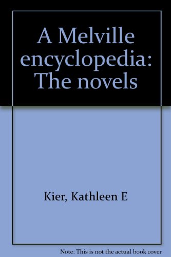 Stock image for A Melville Encyclopedia: The Novels for sale by Tiber Books