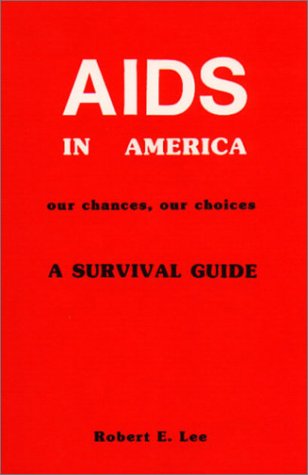 AIDS in America: Our Chances, Our Choices (9780878753550) by Lee, Robert E.