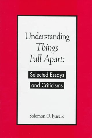 Beispielbild fr Understanding Things Fall Apart: Selected Essays and Criticisms zum Verkauf von ThriftBooks-Dallas