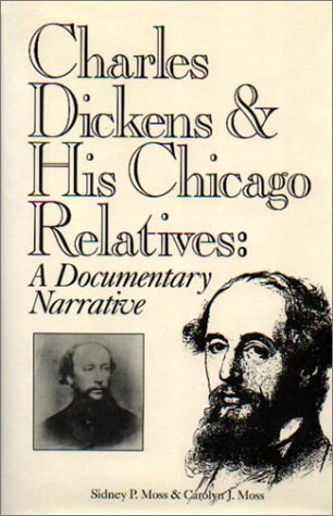 Stock image for Charles Dickens and His Chicago Relatives: A Documentary Narrative for sale by dsmbooks