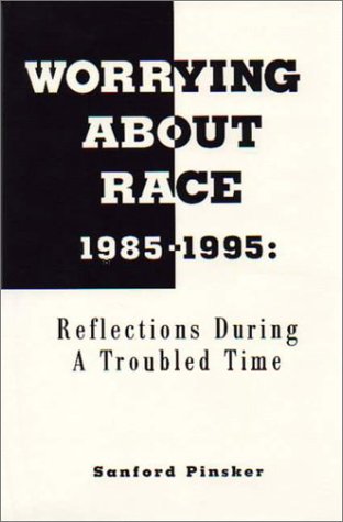 Stock image for Worrying About Race 1985-1995 for sale by Daedalus Books