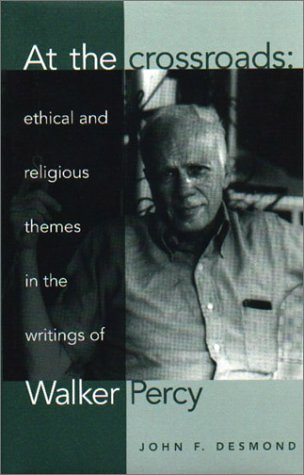 Stock image for At the Crossroads: Ethical and Religious Themes in the Writings of Walker Percy for sale by White Square - Fine Books & Art