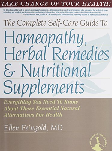 Stock image for The Complete Self-Care Guide to Homeopathy, Herbal Remedies Nutritional Supplements for sale by New Legacy Books