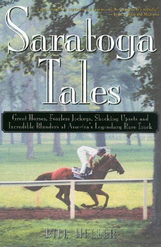 Stock image for Saratoga Tales: Great Horses, Fearless Jockeys, Shocking Upsets and Incredible Blunders at America's Legendary Race Track for sale by ThriftBooks-Atlanta