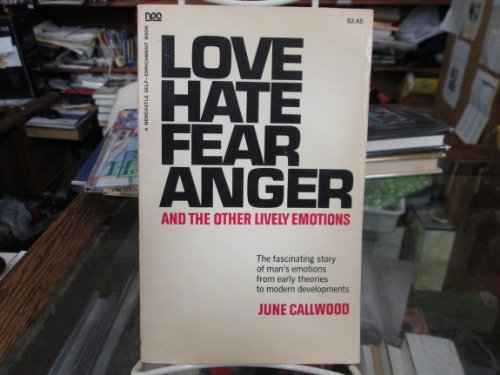 Stock image for Love, Hate, Fear, Anger and Other Lively Emotions for sale by Front Cover Books