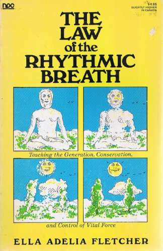 The Law of the Rhythmic Breath: Teaching the Generation, Conservation, and Control of Vital Force