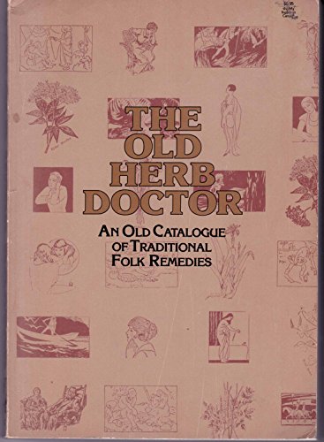 Imagen de archivo de Old Herb Doctor: Old Catalogue of Traditional Folk Remedies a la venta por Redux Books