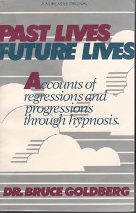 Beispielbild fr Past Lives, Future Lives : Accounts of Regression and Progression Through Hypnosis zum Verkauf von Better World Books