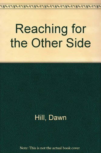 Stock image for Reaching for the Other Side: True Story of Personal Transformation for sale by HPB-Diamond