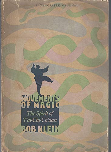 Imagen de archivo de Movements of Magic: Spirit of T'ai-chi-ch'uan a la venta por WorldofBooks