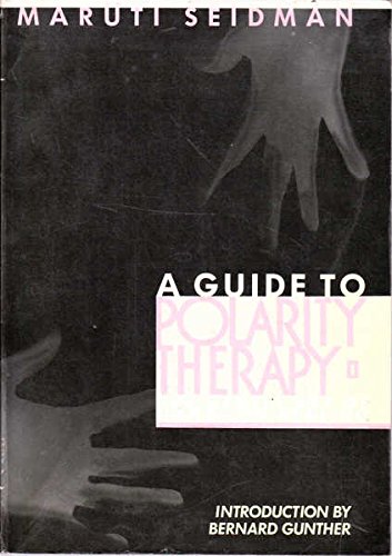 Beispielbild fr A Guide to Polarity Therapy: The Gentle Art of Hands-on Healing. zum Verkauf von Hedgehog's Whimsey BOOKS etc.