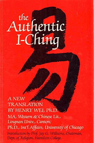 Stock image for The Authentic I-Ching : A New Translation for sale by Better World Books