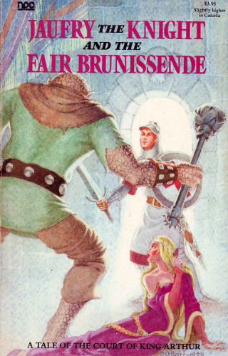 Stock image for Jaufry the Knight and the Fair Brunissende: A Tale of the Times of King Arthur (Newcastle Forgotten Fantasy Library V. 21) for sale by ThriftBooks-Dallas