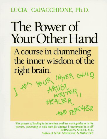 Beispielbild fr The Power of Your Other Hand, a course in channeling the inner wisdom of the right brain zum Verkauf von Front Cover Books