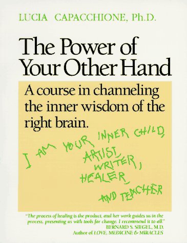 Imagen de archivo de The Power of Your Other Hand, a course in channeling the inner wisdom of the right brain a la venta por Front Cover Books