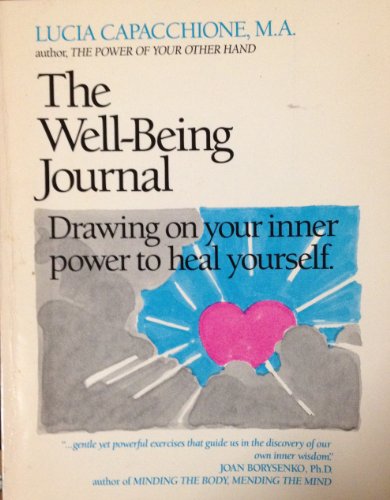 Stock image for The Well Being Journal: Drawing upon Your Inner Power to Heal Yourself for sale by SecondSale