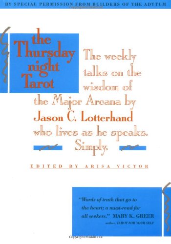 The Thursday Night Tarot: The Weekly Talks on the Wisdom of the Major Arcana