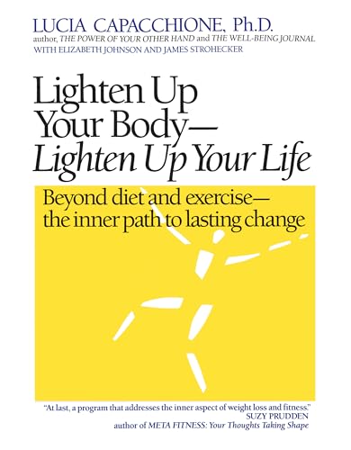 9780878771509: Lighten Up Your Body, Lighten Up Your Life: Beyond Diet & Exercise : The Inner Path to Lasting Change