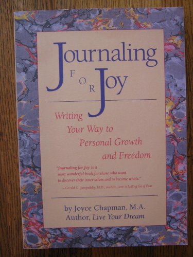 Journaling for Joy: Writing Your Way to Personal Growth and Freedom (9780878771639) by Chapman, Joyce