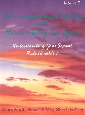 Stock image for Achieving Compatibility With Handwriting Analysis: Exploring Your Sexual Relationships: 002 for sale by Front Cover Books