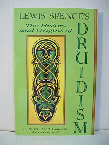 9780878771967: The History and Origins of Druidism: A Long-Lost Classic Resurrected