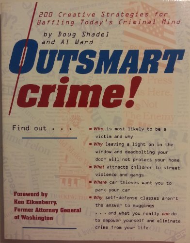 Imagen de archivo de Outsmart Crime: 200 Creative Strategies for Baffling the Criminal Mind a la venta por Front Cover Books