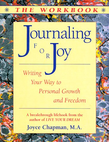 Stock image for Journaling for Joy: Writing Your Way to Personal Growth and Freedom : The Workbook for sale by Front Cover Books