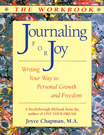 Journaling for Joy: Writing Your Way to Personal Growth and Freedom : The Workbook (9780878772261) by Chapman, Joyce