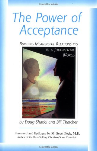 Stock image for The Power of Acceptance: Building Meaningful Relationships in a Judgmental World for sale by Open Books