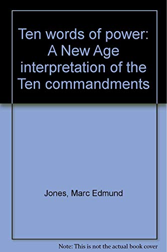 Imagen de archivo de Ten words of power: A New Age interpretation of the Ten commandments a la venta por HPB-Diamond