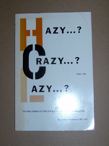 Beispielbild fr Hazy .? Crazy .? And/Or Lazy .?: The Maligning of Children with Learning Disabilities zum Verkauf von ThriftBooks-Atlanta