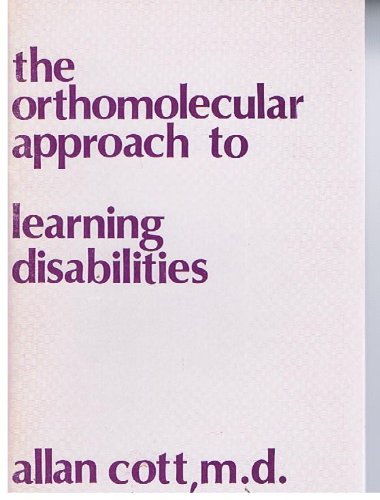 The Orthomolecular Approach to Learning Disabilities (9780878791743) by Cott, Allan