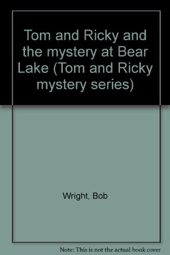 9780878793648: Tom and Ricky and the mystery at Bear Lake (Tom and Ricky mystery series)