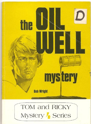 Tom and Ricky and the oil well mystery (Tom and Ricky mystery series) (9780878793679) by Bob Wright