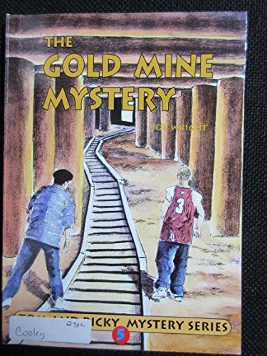 Tom and Ricky and the gold mine mystery (Tom and Ricky mystery) (9780878793952) by Bob Wright