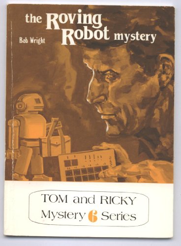 Stock image for Tom and Ricky and the roving robot mystery (Tom and Ricky mystery) for sale by Once Upon A Time Books