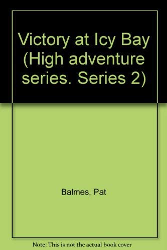 Beispielbild fr Victory at Icy Bay (High adventure series. Series 2) zum Verkauf von Wonder Book