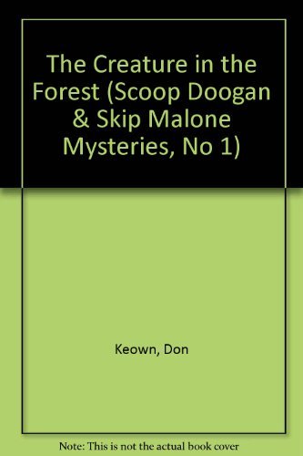 Beispielbild fr The Creature in the Forest (Scoop Doogan & Skip Malone Mysteries, No 1) zum Verkauf von Wonder Book