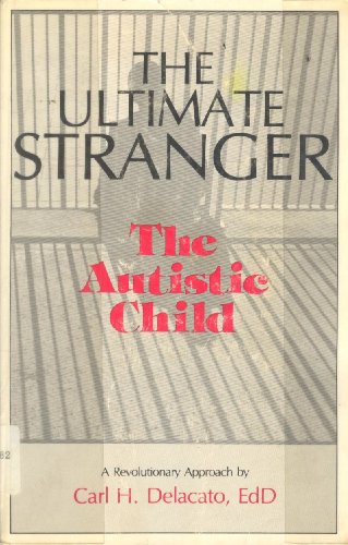 Stock image for The Ultimate Stranger: The Autistic Child for sale by ThriftBooks-Atlanta