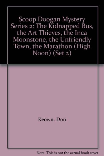 9780878794669: Scoop Doogan Mysteries: The Kidnapped Bus, the Art Thieves, the Inca Moonstone, the Unfriendly Town, the Marathon: Set 2 (High Noon S.)