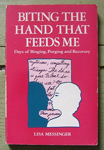 Imagen de archivo de Biting the Hand That Feeds Me: Days of Binging, Purging and Recovery a la venta por HPB-Diamond