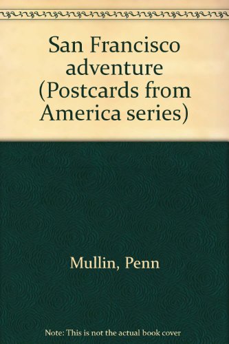 Stock image for San Francisco adventure (Postcards from America series) for sale by SecondSale
