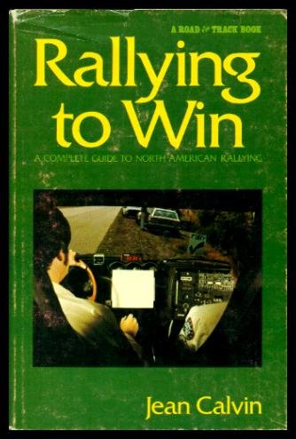 Beispielbild fr Rallying to Win: A Complete Guide to North American Rallying zum Verkauf von HPB Inc.