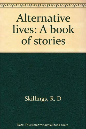 Stock image for Alternative lives: A book of stories for sale by HPB-Ruby