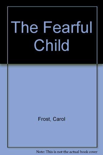 Imagen de archivo de The Fearful Child a la venta por Chequamegon Books