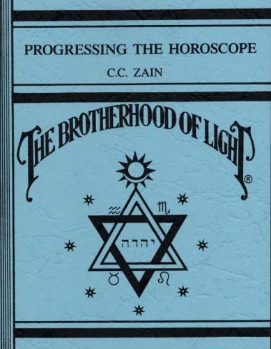 Progressing the horoscope (Brotherhood of Light) (9780878873425) by Benjamine, Elbert